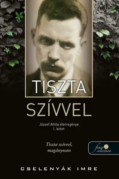 Tiszta szívvel (József Attila életregénye 1.) Akciós ár