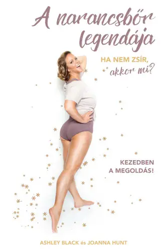 A narancsbőr legendája – Ha nem zsír, akkor mi? Outlet