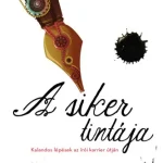 A siker tintája. Kalandos lépések az írói karrier útján Outlet