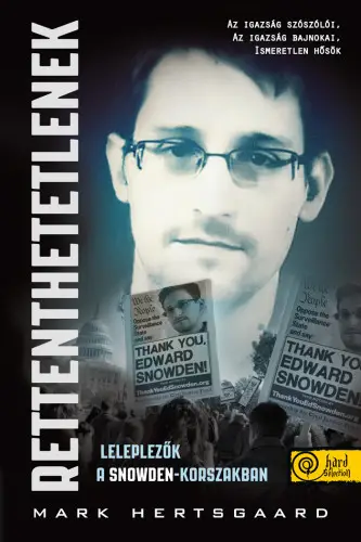 Akció Rettenthetetlenek - leleplezők a Snowden-korszakban