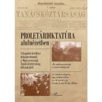 Utolsó esély Proletárdiktatúra alulnézetben