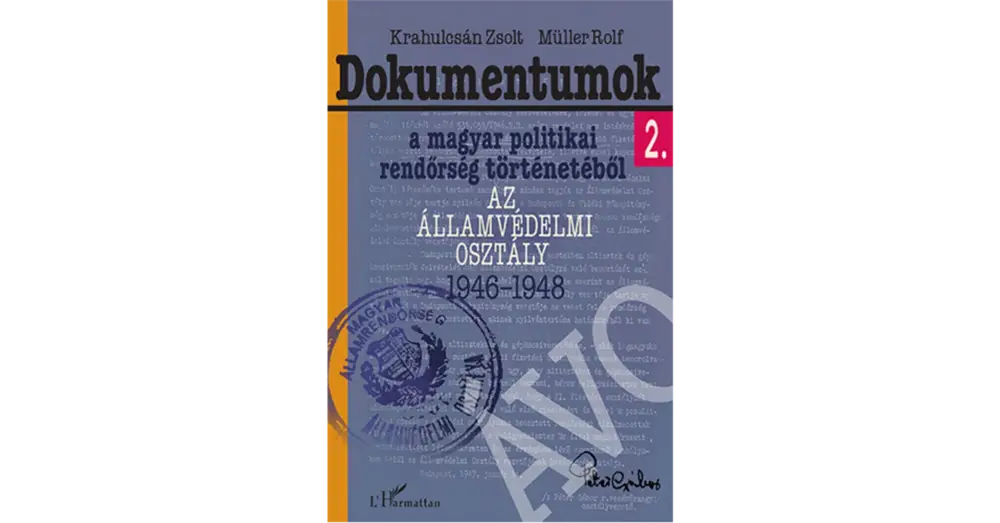 Biztonságos fizetés Dokumentumok II. - Az Államvédelmi Osztály 1946-1948