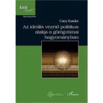 Az ideális vezető politikus alakja a görög-római hagyományban Utolsó esély
