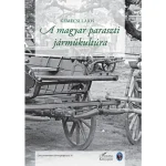 Végkiárusítás A magyar paraszti járműkultúra