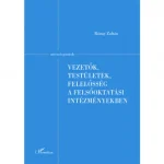 Vezetők, testületek, felelősség a felsőoktatási intézményekben Azonnali szállítás