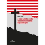 A római katolikus egyház és a nemzetiszocialisták Magyarországon Expressz kézbesítés