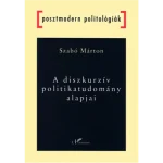 Szuper ajánlat A diszkurzív politikatudomány alapjai