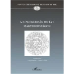 Akciós ár A kincskeresés 400 éve Magyarországon