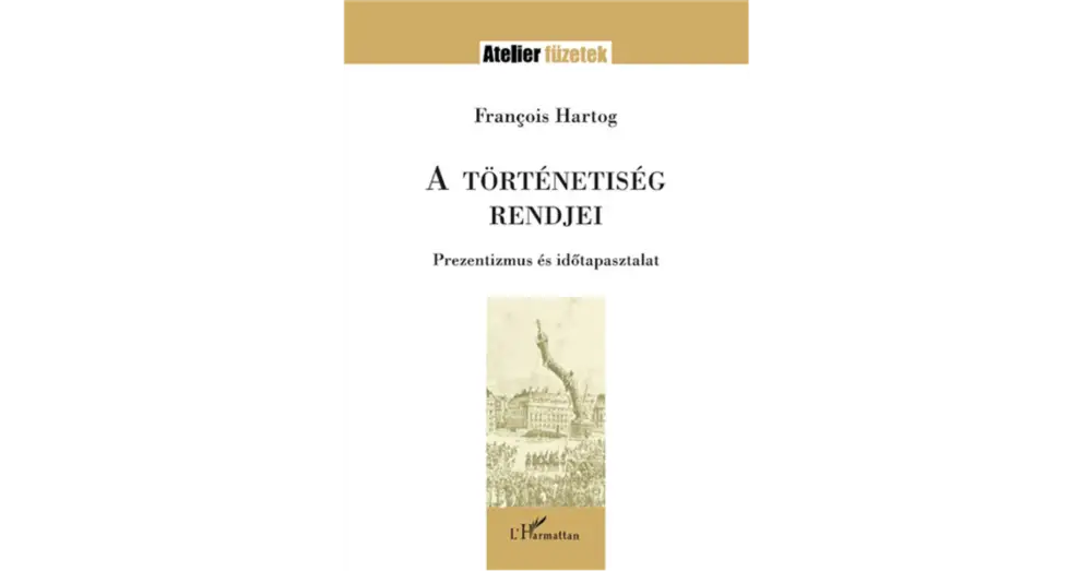Legnépszerűbb A történetiség rendjei