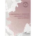 A történetírás új tendenciái a rendszerváltás után Kelet-Európában Csak ma