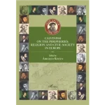 Gyors szállítás Calvinism on the Peripheries: Religion and Civil Society in Europe