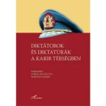 Gyors kiszállítás Diktátorok és diktatúrák a Karib térségben