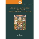 Védelmező istenségek és démonok Mongóliában is Tibetben Biztonságos fizetés