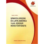 Spanyolország és Latin-Amerika 19-20. századi rövid története Népszerű