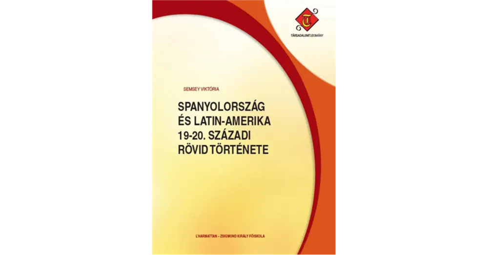 Spanyolország és Latin-Amerika 19-20. századi rövid története Népszerű