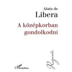 A középkorban gondolkodni Alacsony ár