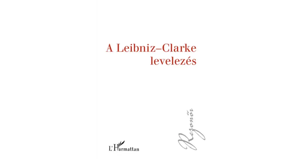 Különleges ajánlat A Leibniz-Clarke levelezés