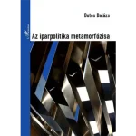 Csak ma Az iparpolitika metamorfózisa