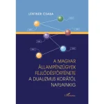 Bestseller A magyar állampénzügyek fejlődéstörténete a dualizmus korától napjainkig