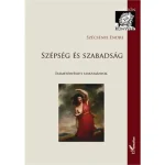 Utolsó esély Szépség és szabadság - Eszmetörténeti tanulmányok