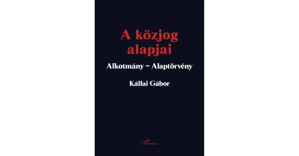 A közjog alapjai. Alkotmány – Alaptörvény Korlátozott ajánlat