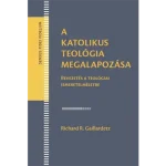 A katolikus teológia megalapozása Gyors kiszállítás