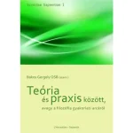 Teória és praxis között, avagy a filozófia gyakorlati arcáról Szuper akció