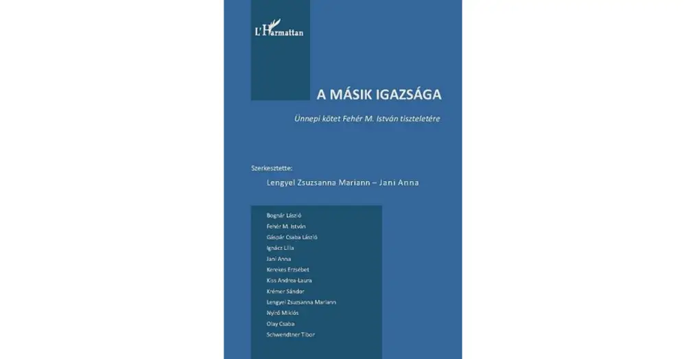 A másik igazsága - Ünnepi kötet Fehér M. István tiszteletére Bestseller