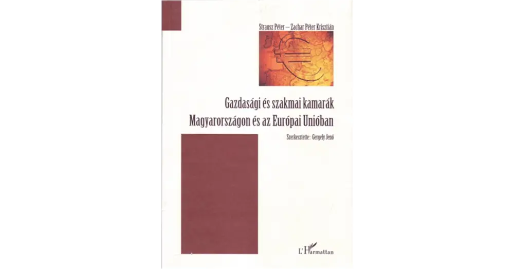 Vedd meg most Gazdasági és szakmai kamarák Magyarországon és az Európai Unióban