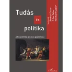 Tudás és politika Csak ma