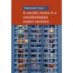 A szociális munka és a szociálpedagógia modern elméletei Kihagyhatatlan ajánlat