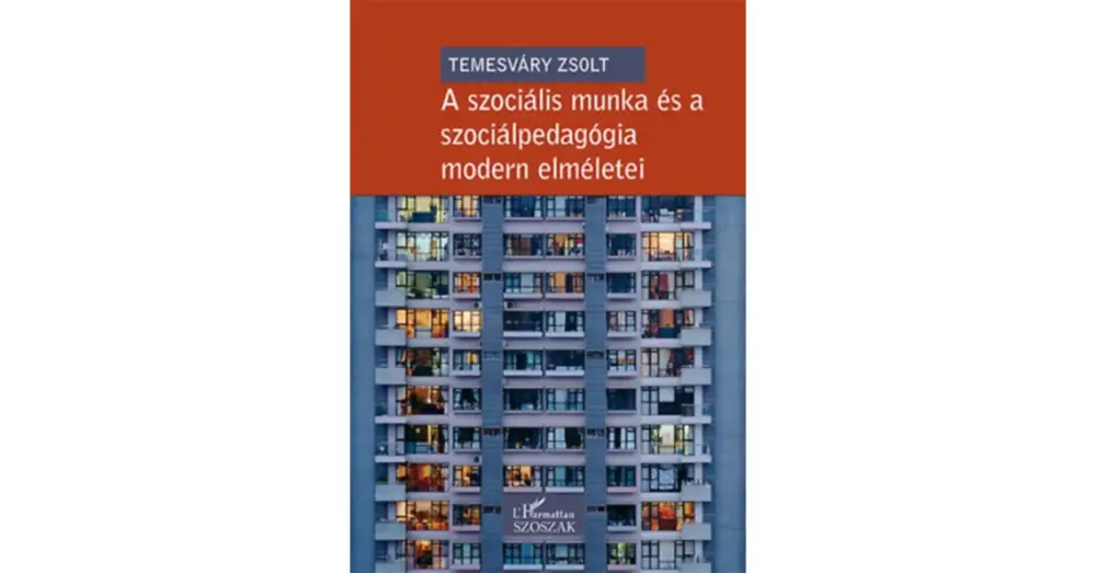 A szociális munka és a szociálpedagógia modern elméletei Kihagyhatatlan ajánlat