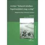 Amikor "fellazult tételben fogalmazódott meg a világ" Alacsony ár