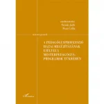A pedagógusprofesszió hazai megújításának esélyei a mesterpedagógus programok tükrében Vásárlói kedvenc