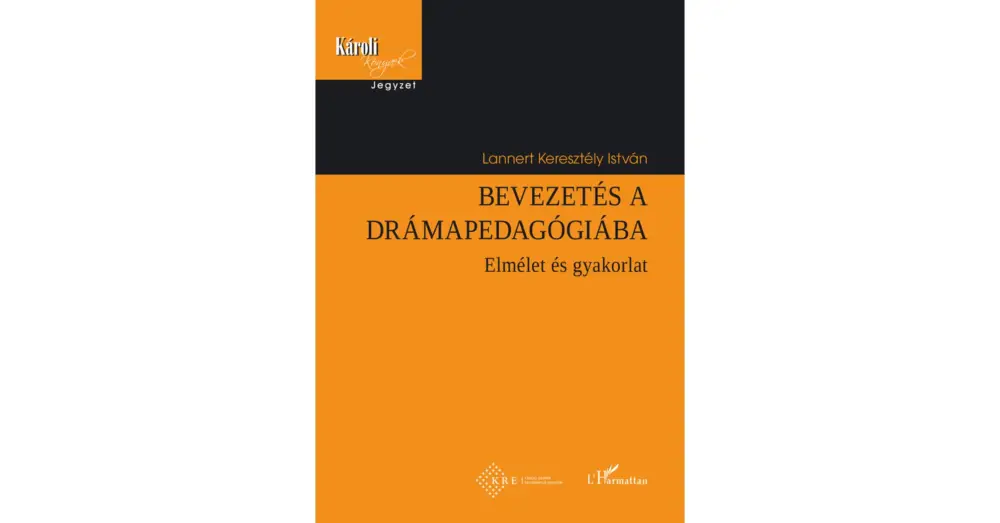 Kihagyhatatlan ajánlat Bevezetés a drámapedagógiába