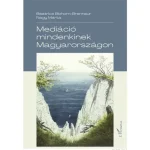 Akció Mediáció mindenkinek Magyarországon