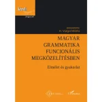 Magyar grammatika funkcionális megközelítésben Legkelendőbb