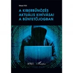 A kiberbűnözés aktuális kihívásai a büntetőjogban Végkiárusítás