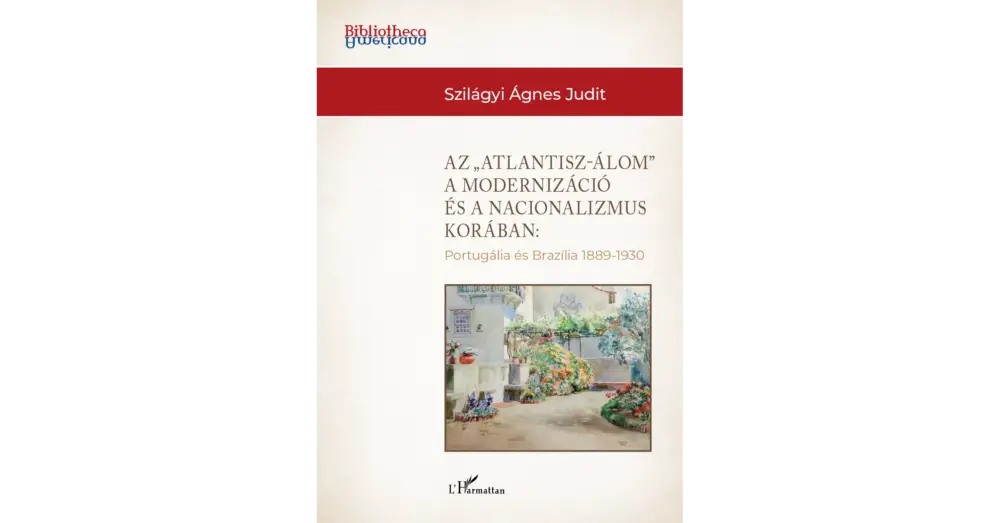 "Atlantisz-álom" a modernizáció és a nacionalizmus korában Akció