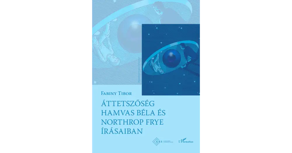 Alacsony ár Áttetszőség Hamvas Béla és Northrop Frye írásaiban