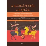 Szuper akció A Kaukázustól a Lajtáig. Őze Sándor 60