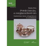 Újdonság Petelei István, a megismerhető író