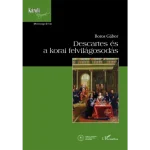 Descartes és a korai felvilágosodás Exkluzív ajánlat