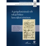A gyógyhatásúnak vélt tokaji bólusz kora újkori története Expressz kézbesítés