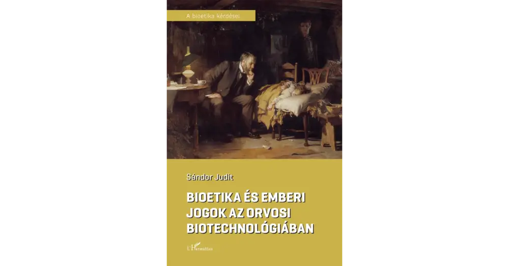Vedd meg most Bioetika és emberi jogok az orvosi biotechnológiában