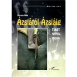 Ázsiától Ázsiáig - Tibet, Nepál, India Olcsó