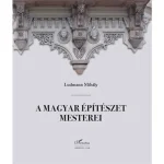 Nézd meg most A magyar építészet mesterei - I.