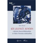 Kép, jelenlét, kenózis a kortárs francia költészetben és Valère Novarina színházában Végkiárusítás